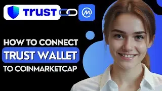 How to Connect Trust Wallet to Coinmarketcap