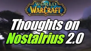 WoW | Will I Play Nostalrius 2.0? [Cobrak]