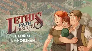 Let's Play! : Lethis - Path of Progress: Tutorial #3 Horsham (2021 Gameplay)