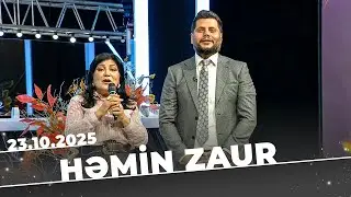 Həmin Zaur - Tam B&ouml;l&uuml;m - 23.10.2025