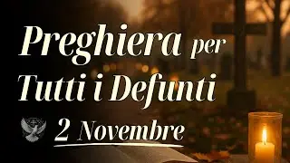 Commemorazione di tutti i defunti - 2 novembre