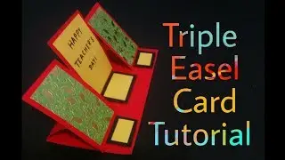DIY - Triple Easel Card Tutorial | Teacher's Day Card