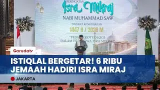 6.000 JEMAAH MEMBLUDAK! Isra Miraj di Istiqlal: Pesan Menohok Menjaga Alam!