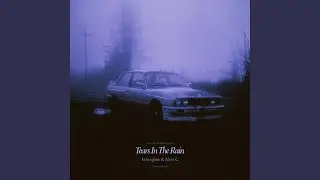 tears in the rain (slowed + reverb)