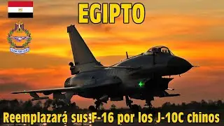 EGIPTO reemplazará sus antiguos F-16 por los más capaces Chengdú J-10C chinos.