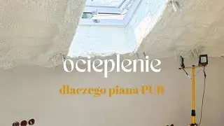 Ocieplenie pianą PUR &ndash; czy to był dobry wyb&oacute;r? Zalety i wady