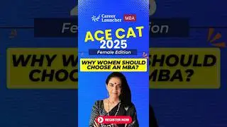 🎯 Why Women Should Choose an MBA! | ACE CAT 2025 with Career Launcher 🚀 #careerlauncher #acecat