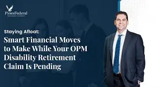 Staying Afloat: Smart Financial Moves to Make While Your OPM Disability Retirement Claim is Pending