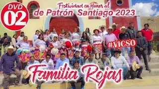 ▶Vicso 2023 // Fiesta en Honor Patr&oacute;n Santiago 2023 Familia Rojas // DVD 01