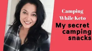 Camping while Keto My Secret Camping Snacks  - Smilingme