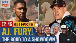 TYSON FURY VS ANTHONY JOSHUA IN THE WAITING?! | Inside The Ring | EP.46