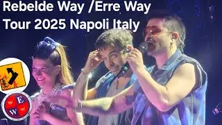 Rebelde Way! Erre Way! Tour 2025 Italy Napoli. Part 1