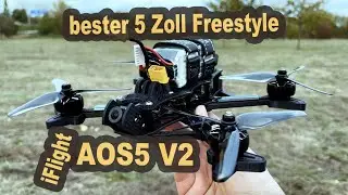 iFlight AOS5 V2 bester 5 Zoll Freestyle