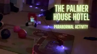 The VERY HAUNTED Palmer House Hotel - Part II