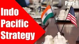 Indo Pacific Strategy Part-1 (India Media)