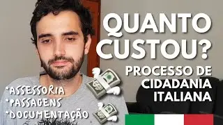 QUANTO CUSTOU o meu PROCESSO de CIDADANIA ITALIANA?