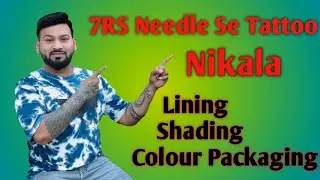 7RS Needle Se Pura Tattoo Banaya🤟