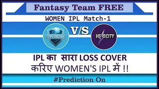 WOMEN'S IPL 2020 - Match 1 Supernovas vs Velocity | Today Match Dream Team & Prediction