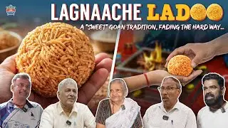 Lagnaache Laddoo | A &ldquo;Sweet&rdquo; Goan Tradition, Fading the 'Hard' Way | Goa Stories Special