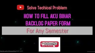 #aku #bihar How To fill AKU backlog paper form #B.TECH