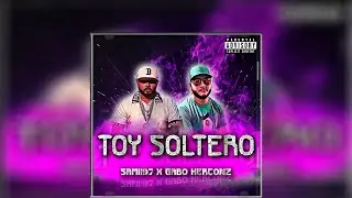 TOY SOLTERO - Gabo Herconz (Feat. Samii97) 2024 - GUARACHA - ALETEO - MUSICA DE ANTRO - TRIBAL