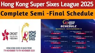 Hong Kong Super Sixes League 2025 Semi -Final Schedule| Hong Kong Semi -Final Schedule|Semi -Final|
