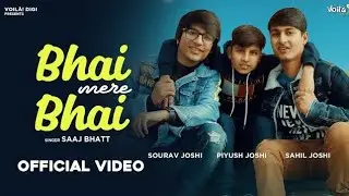BHAI MERE BHA: Sourav Joshi Sahil Joshi Piyush Joshi l Saaj Bhatt l Amjad Nadeem Amail 