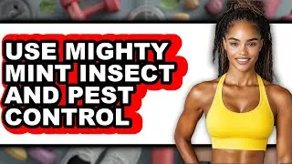 How to Use Mighty Mint Insect and Pest Control (Easy Method)