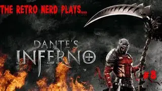 The Retro Nerd Plays...Dante's Inferno #8