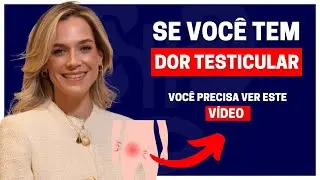 CINCO PRINCIPAIS CAUSAS DE DOR NOS TEST&Iacute;CULOS | DRA SAMIRA POSSES - UROLOGISTA