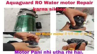 Aquaguard RO water motor repair karna|RO motor not working #Romotor #trendingvideo #aquaguard #water