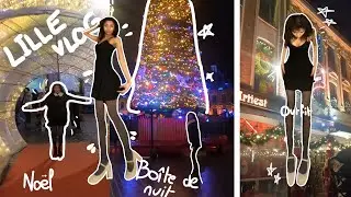 LILLE VLOG | 𝒩ℴℯ̈𝓁 𝚡 Boîte de nuit 