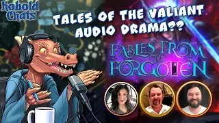 A Tales of the Valiant Audio Drama?? | Kobold Creates Interview | Kobold Chats