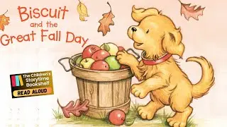 kids book read aloud - Biscuit and the Great Fall Day - children&rsquo;s book read aloud - preschool books