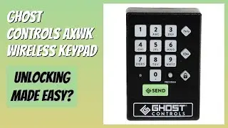 REVIEW (2026): Ghost Controls AXWK Wireless Keypad. Features