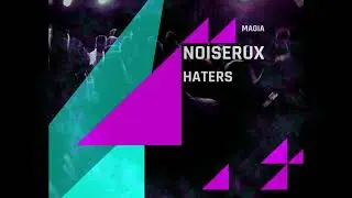 NoiSerux - Haters (Bass House) 
