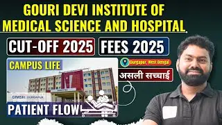 Gouri Devi Institute of Medical Sciences 2025 Full Review | Fees, Cutoff, Campus & Ground Reality