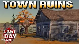 TOWN RUINS - Season 12 - LDOE - Last Day On Earth