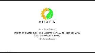 Design and Detailing of PEB Systems and Industrial Sheds (STAAD.Pro+Manual)-Introductory Session