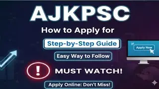How to Apply for AJKPSC Lecturer Jobs Online | Step-by-Step Application Guide 2025