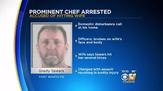Prominent Fort Worth Chef Arrested For Allegedly Assaulting Wife