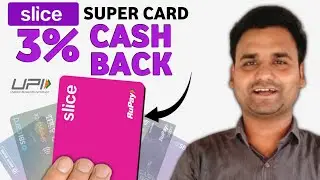 New Slice super Rupay Credit Card Launched | 3% Cashback on UPI Payments 