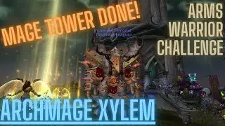 Archmage Xylem | Arms Warrior | Mage Tower | Legion Timewalking Challenge | Tips & Tricks