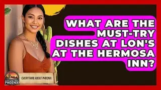 What Are The Must-try Dishes At Lon's At The Hermosa Inn? - Everything About Phoenix