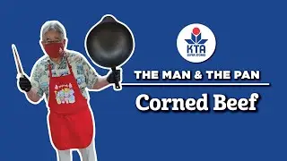 KTA's The Man & The Pan - Corned Beef Recipe