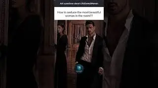 how to seduce the most beautiful woman in the room