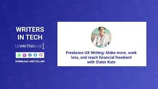 Freelance UX Writing: Make more, work less, and reach financial freedom! with Slater Katz