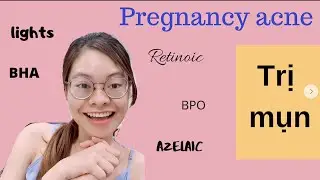 Thuốc bôi trị mụn khi mang thai/ tắm nắng, #salicylicacid, #benzoylperoxide, #tretinoin...