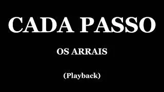 CADA PASSO - OS ARRAIS (PLAYBACK)