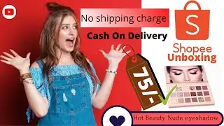 Shopee app 4rth Unboxing | Shopee app haul india | Shopee mackup Haul | Shopee Nude eyeshadow Haul |